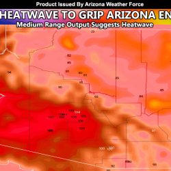 Strong Heatwave To Grip Low Terrain Arizona By End Month