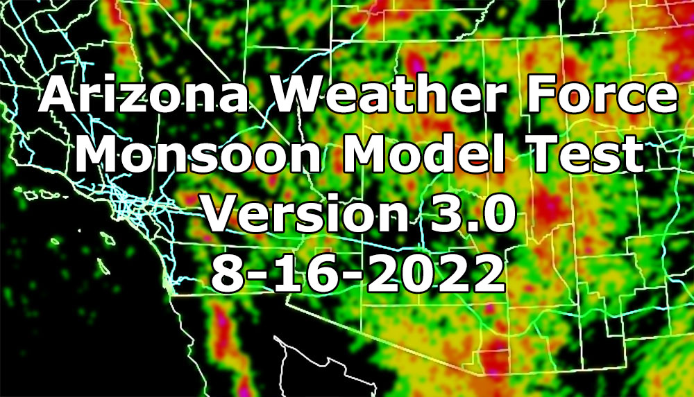 Monsoon Forecast for Arizona on August 16, 2022; V3.0 AZWF Monsoon