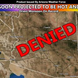 Driest Monsoon on Record Set to Hit Arizona for Summer 2024, Arizona Weather Force Final Forecast