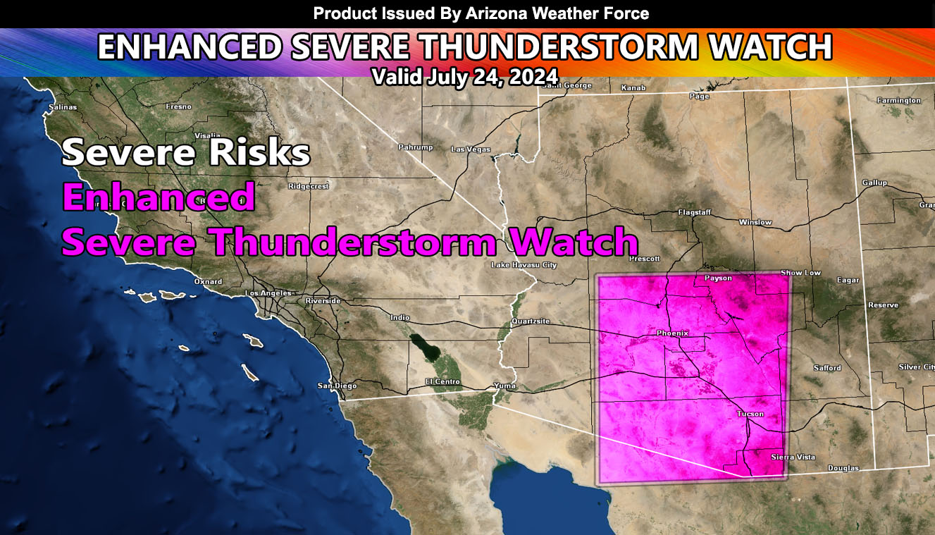 Enhanced Severe Thunderstorm Watch Issued for the metros of Tucson, Pinal, and Phoenix Forecast Zones: July 24, 2024