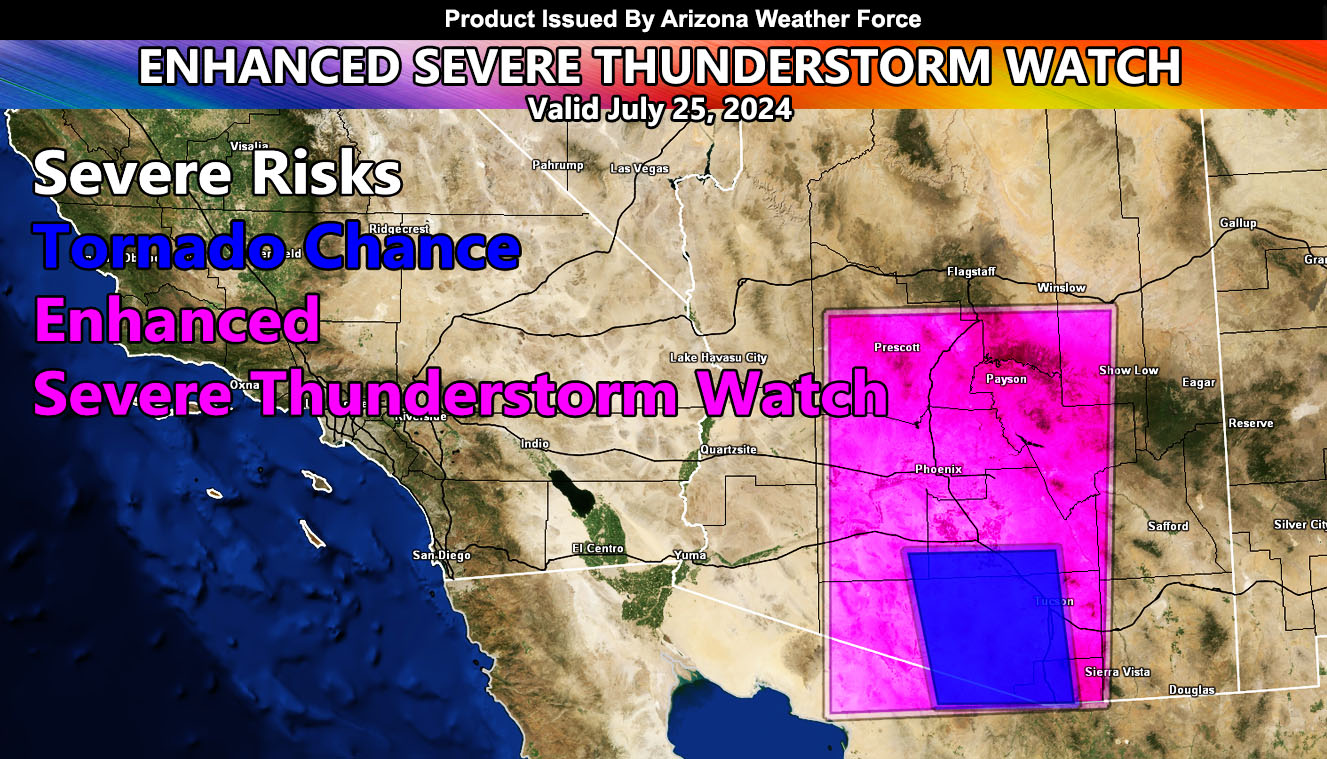 Enhanced Severe Thunderstorm Watch Issued for the Arizona Metros to Mogollon Rim Forecast Zones: July 25, 2024