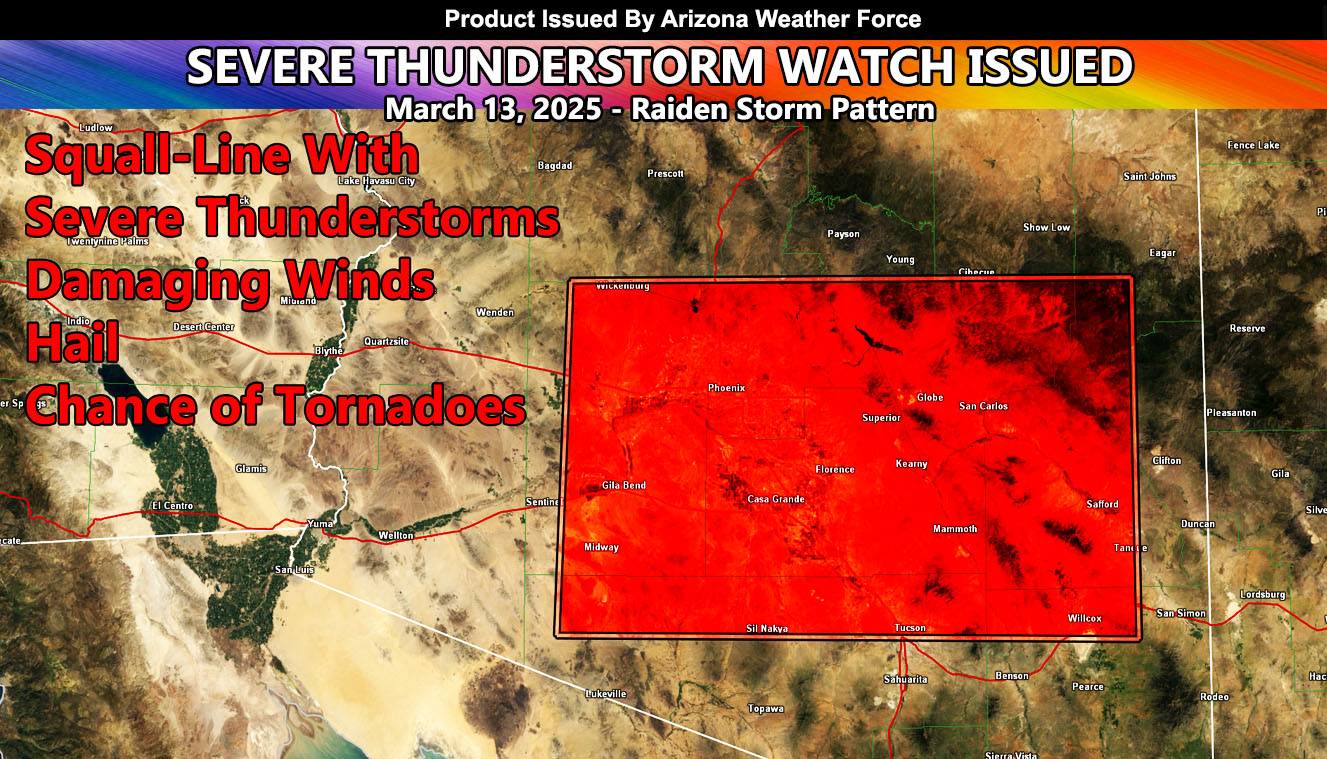 Severe Thunderstorm Watch Issued For South Central Arizona, Including Phoenix, Pinal, Tucson Forecast Zones and Surrounding for March 13, 2025